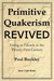 Primitive Quakerism Revived