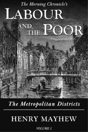 Labour and the Poor Volume I