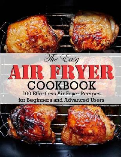 The Easy Air Fryer Cookbook