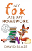 My Fox Ate My Homework