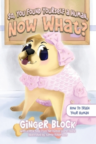 So, You Found Yourself A Human, Now What?