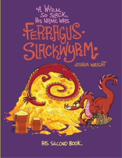 A Wyrm so Slack, His Name was Ferragus Slackwyrm