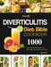 The UK Diverticulitis Diet Bible Cookbook