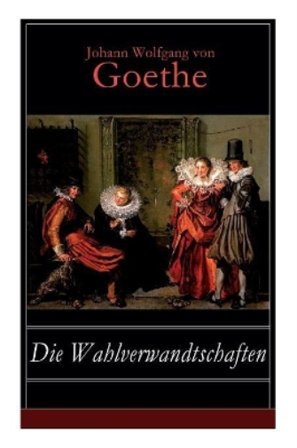 Die Wahlverwandtschaften