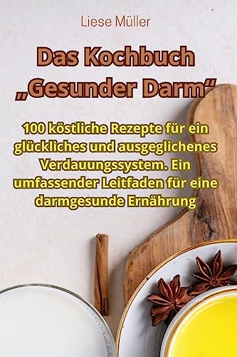 Das Kochbuch "Gesunder Darm"