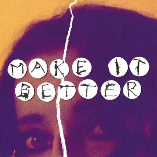 MAKE IT BETTER