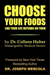 Choose Your Foods Like Your Life Depends on Them
