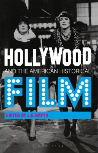 Hollywood and the American Historical Film