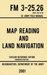 Map Reading And Land Navigation - FM 3-25.26 US Army Field Manual FM 21-26 (2001 Civilian Reference Edition)
