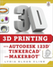 3D Printing with Autodesk 123D, Tinkercad, and MakerBot