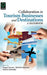 Collaboration in Tourism Businesses and Destinations