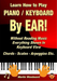 Learn How to Play Piano / Keyboard by Ear! Without Reading Music: Everything Shown in Keyboard View Chords - Scales - Arpeggios Etc.