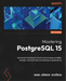 Mastering PostgreSQL 15