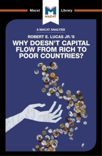 An Analysis of Robert E. Lucas Jr.'s Why Doesn't Capital Flow from Rich to Poor Countries?