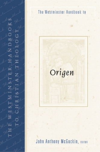 The Westminster Handbook to Origen