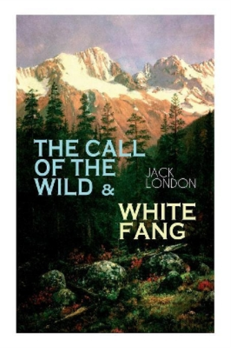 The Call of the Wild & White Fang