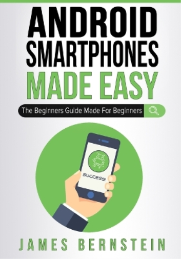 Android Smartphones Made Easy