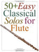 50+ Easy Classical Solos For Flute