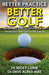 Better Practice Better Golf