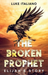 The Broken Prophet