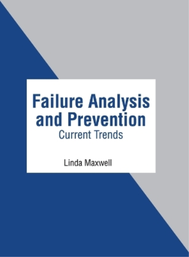 Failure Analysis and Prevention: Current Trends