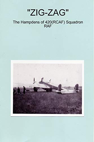 ZIG-ZAG - The Hampdens of 420(RCAF) Squadron RAF