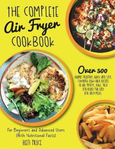 The Complete Air Fryer Cookbook
