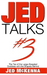 Jed Talks #3