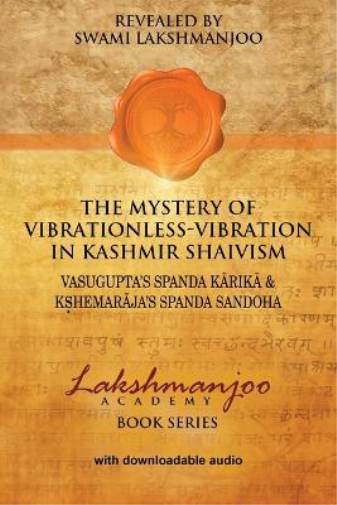 The Mystery of Vibrationless-Vibration in Kashmir Shaivism
