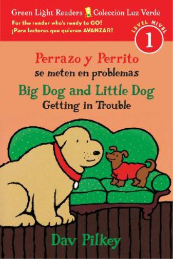 Big Dog and Little Dog Getting in Trouble/Perrazo y Perrito Se Meten En Problemas (Bilingual Reader)