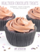 Healthier Chocolate Treats