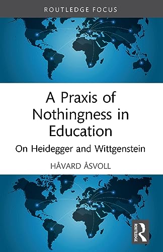 A Praxis of Nothingness in Education