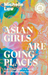 Asian Girls are Going Places