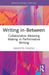 Writing in-Between