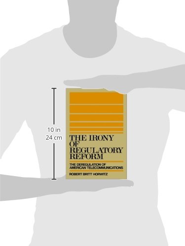 The Irony of Regulatory Reform