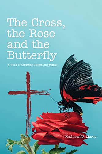 The Cross, the Rose and the Butterfly
