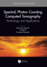 Spectral, Photon Counting Computed Tomography