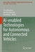 AI-enabled Technologies for Autonomous and Connected Vehicles