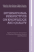 International Perspectives on Knowledge and Quality