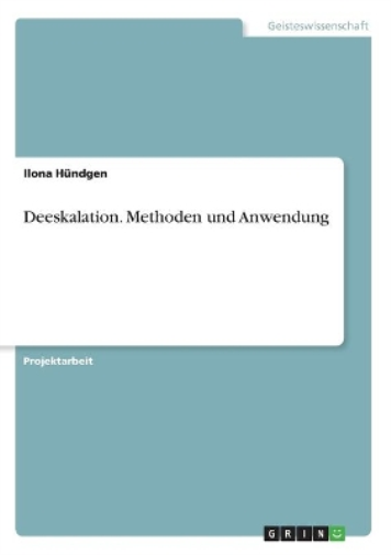 Deeskalation. Methoden und Anwendung
