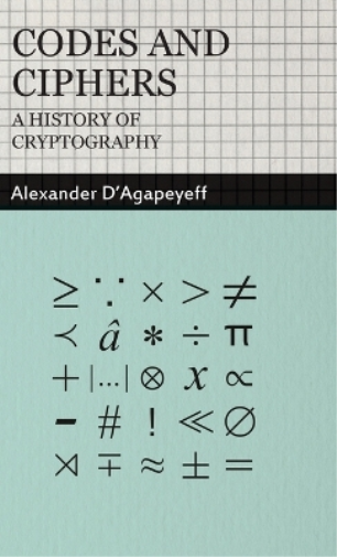 Codes and Ciphers - A History Of Cryptography