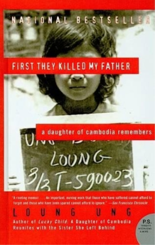 First They Killed My Father: A Daughter of Cambodia Remembers