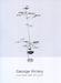 George Rickey - Sculptures from the Estate