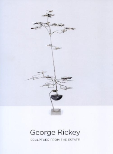 George Rickey - Sculptures from the Estate