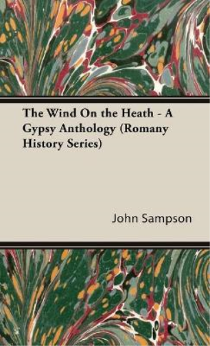 The Wind On the Heath - A Gypsy Anthology (Romany History Series)