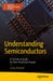 Understanding Semiconductors : A Technical Guide for Non-Technical People