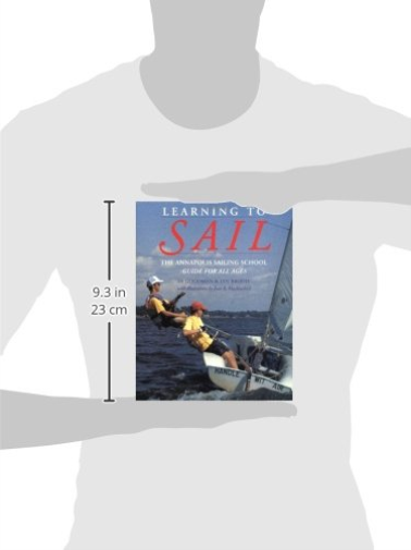 Learning to Sail: The Annapolis Sailing School Guide for Young Sailors of All Ages