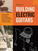 Building Electric Guitars