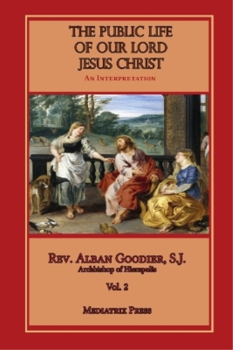 Public Life of Our Lord Jesus Christ, vol. 1