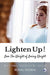 Lighten Up! Lose The Weight of Losing Weight